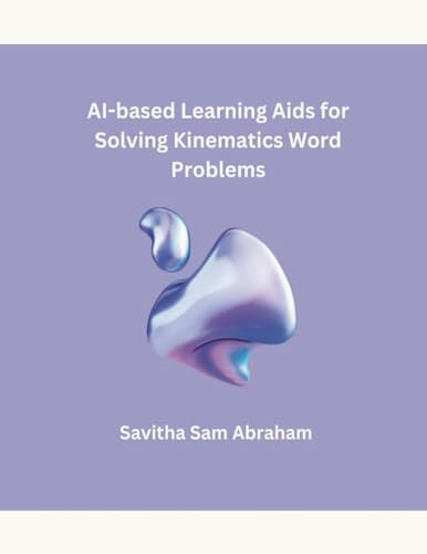 AI-based Learning Aids for Solving Kinematics Word Problems von Mohd Abdul Hafi