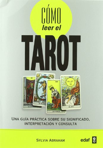 Cómo leer el tarot: Una guía práctica sobre u significado, interpretación y consulta (Tabla de Esmeralda)