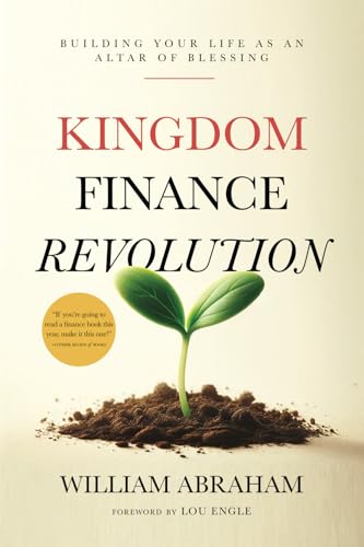 Kingdom Finance Revolution: Building your Life as an Altar of Blessing von Independently published