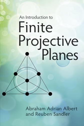 An Introduction to Finite Projective Planes (Dover Books on Mathematics) von Dover Publications