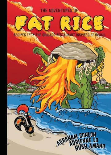 The Adventures of Fat Rice: Recipes from the Chicago Restaurant Inspired by Macau [A Cookbook] von Ten Speed Press