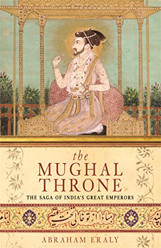 The Mughal Throne: The Saga of India's Great Emperors von Phoenix