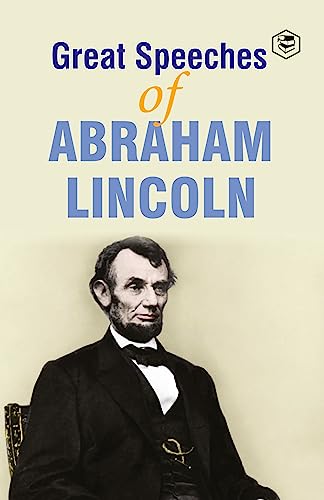 Great Speeches of Abraham Lincoln