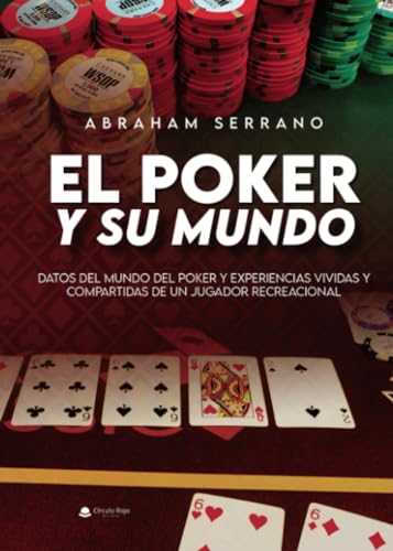 El Poker y su Mundo von Grupo Editorial Círculo Rojo SL