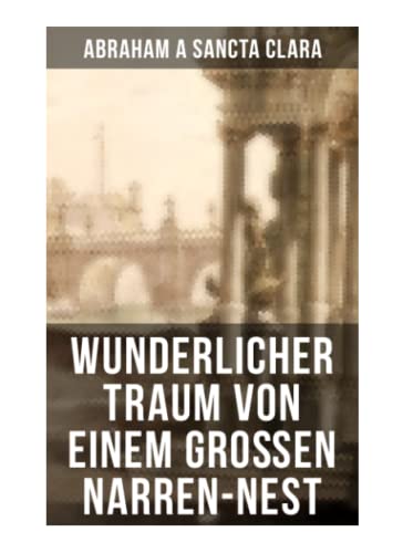 Wunderlicher Traum von einem großen Narren-Nest von Musaicum Books