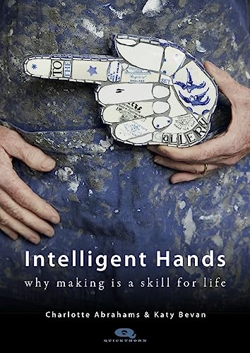 Intelligent Hands: Why Making Is a Skill for Life (Quickthorn) von Quickthorn