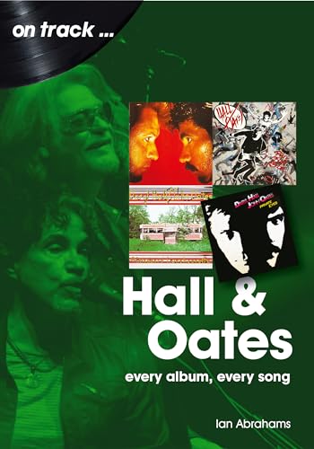 Hall and Oates: Every Album Every Song (On Track...) von Sonicbond Publishing