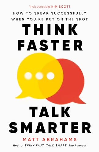Think Faster, Talk Smarter: How to Speak Successfully When You're Put on the Spot von Macmillan Business