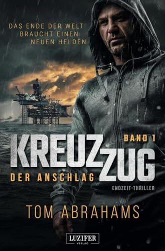KREUZZUG: DER ANSCHLAG: Endzeit-Thriller: postapokalyptischer Thriller