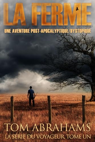 La Ferme: Une aventure post-apocalyptique/dystopique (La série du Voyageur, Band 1) von Independently published