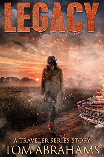 Legacy: A Post-Apocalyptic Survival Story (The Traveler, Band 6)