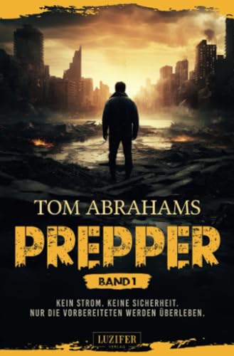 PREPPER - Band 1: postapokalyptischer Roman von Luzifer-Verlag