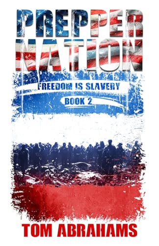 Prepper Nation: Freedom is Slavery Prepper Nation: Freedom is Slavery von Independently published