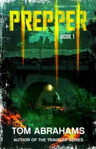 Prepper: Book 1 (PREPPER: A GRID-DOWN POST-APOCALYPTIC/DYSTOPIAN SURVIVAL SERIES, Band 1)