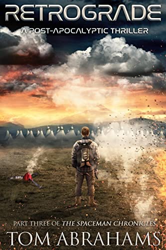 Retrograde: A Post Apocalyptic Thriller (The SpaceMan Chronicles, Band 3)