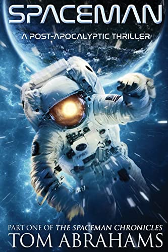 SpaceMan: A Post-Apocalyptic Thriller (The SpaceMan Chronicles, Band 1)