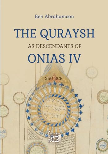 The Quraysh as Descendants of Onias IV von Independently published