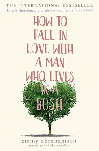 HOW TO FALL IN LOVE WITH A MAN WHO LIVES IN A BUSH von Harpercollins Uk; The Borough Press
