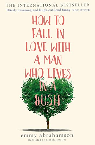 HOW TO FALL IN LOVE WITH A MAN WHO LIVES IN A BUSH