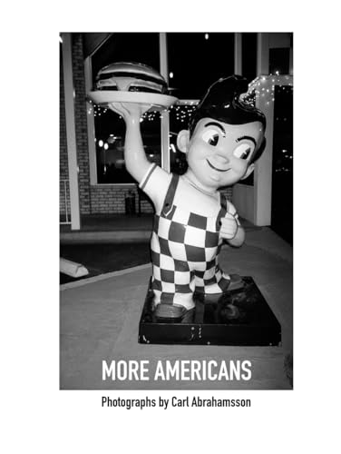 More Americans: Photographs by Carl Abrahamsson More Americans: Photographs by Carl Abrahamsson von Trapart Books
