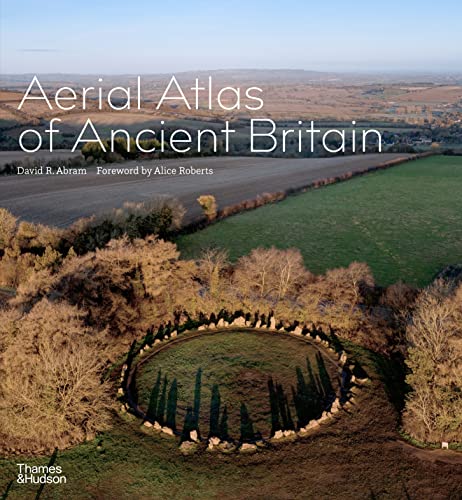 Aerial Atlas of Ancient Britain von Thames & Hudson
