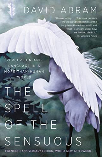 The Spell of the Sensuous: Perception and Language in a More-Than-Human World von Vintage