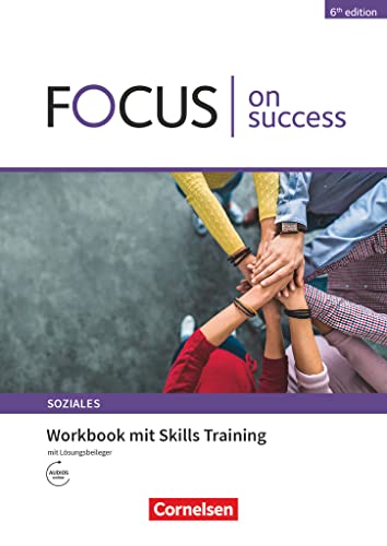 Focus on Success - 6th edition - Soziales - B1/B2: Workbook mit Skills Training und Lösungsbeileger von Cornelsen Verlag