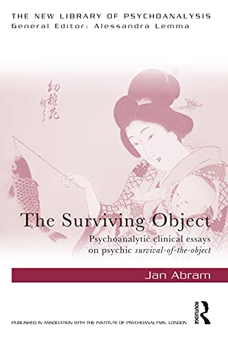 The Surviving Object: Psychoanalytic clinical essays on psychic survival-of-the-object (The New Library of Psychoanalysis) von Routledge
