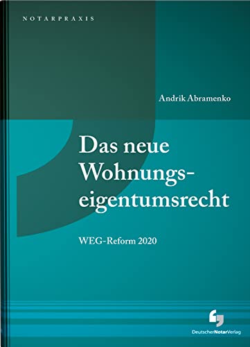 Das neue Wohnungseigentumsrecht: WEG-Reform 2020 (NotarPraxis) von Deutscher Notarverlag