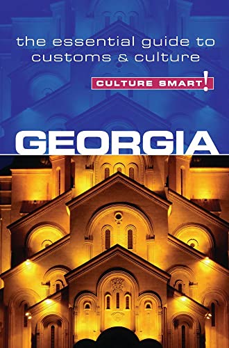 Culture Smart! Georgia: The Essential Guide to Customs & Culture
