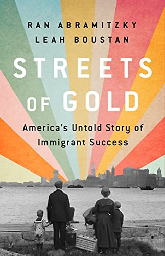 Streets of Gold: America's Untold Story of Immigrant Success von PublicAffairs
