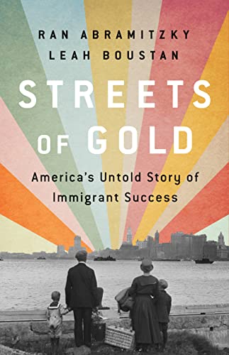 Streets of Gold: America's Untold Story of Immigrant Success von PublicAffairs