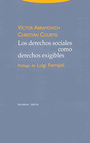 Los derechos sociales como derechos exigibles (Estructuras y Procesos. Derecho, Band 2) von Editorial Trotta, S.A.