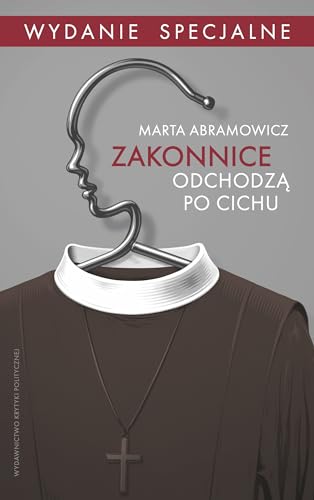 Zakonnice odchodzą po cichu: Wydanie specjalne von Wydawnictwo Krytyki Politycznej