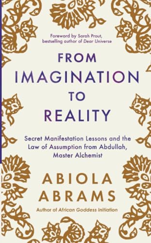From Imagination to Reality: Secret Manifestation Lessons and the Law of Assumption from Abdullah, Master Alchemist von Hay House UK