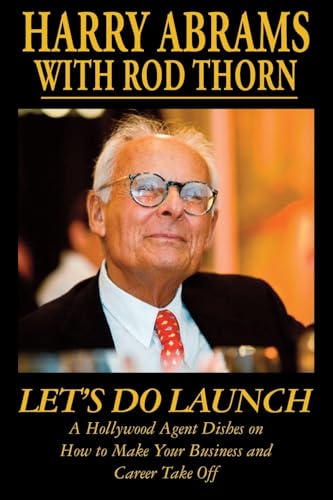 Let's Do Launch - A Hollywood Agent Dishes on How to Make Your Business and Career Take Off von Brick Tower Press