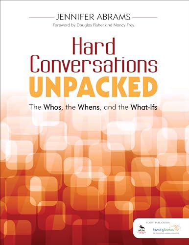 Hard Conversations Unpacked: The Whos, the Whens, and the What-Ifs: The Whos, the Whens, and the What-Ifs von Corwin