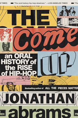 The Come Up: An Oral History of the Rise of Hip-Hop von Crown