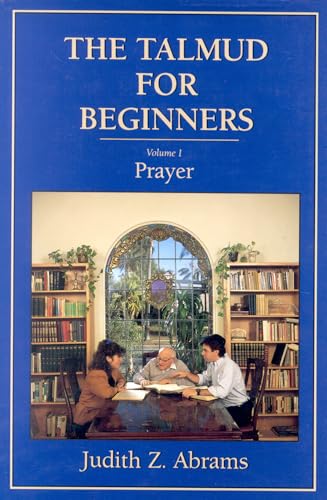 The Talmud for Beginners: Prayer (Volume 1) von Jason Aronson