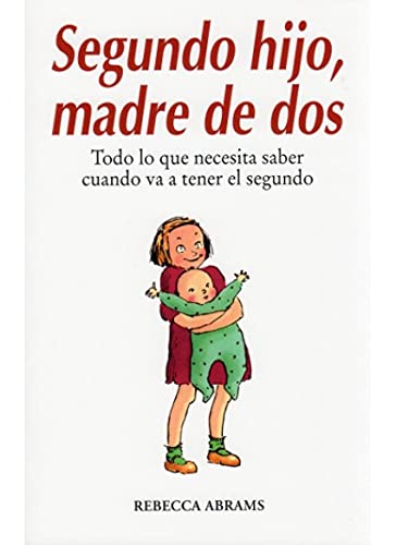 Segundo hijo, madre de dos : todo lo que necesita saber cuando va a tener el segundo (NIÑOS Y ADOLESCENTES) von Ediciones Medici, S.L.