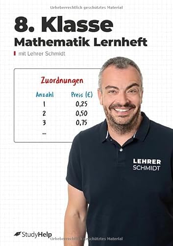 8. Klasse Mathematik Lernheft: StudyHelp und Lehrer Schmidt (Mathe mit Lehrer Schmidt: inklusive Lernvideos)
