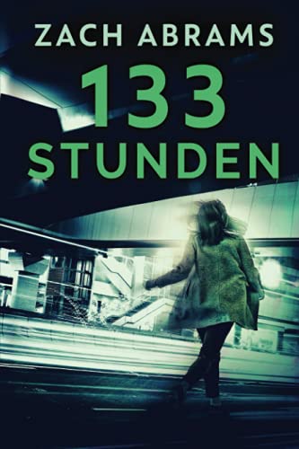 133 Stunden: Auf Deutsch von Independently published