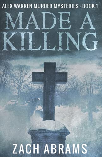 Made A Killing (Alex Warren Murder Mysteries, Band 1) von Createspace Independent Publishing Platform