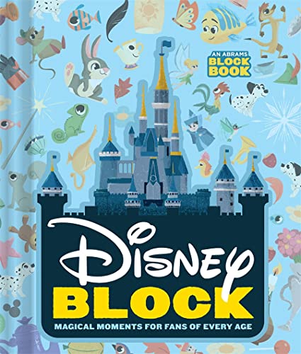 Disney Block: Magical Moments for Fans of Every Age: Magical Moments for Fans of Every Age (An Abrams Block Book)