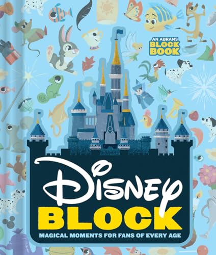 Disney Block: Magical Moments for Fans of Every Age: Magical Moments for Fans of Every Age (An Abrams Block Book)