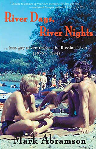 River Days, River Nights: …true gay adventures at the Russian River (1976 – 1984) von Independently Published
