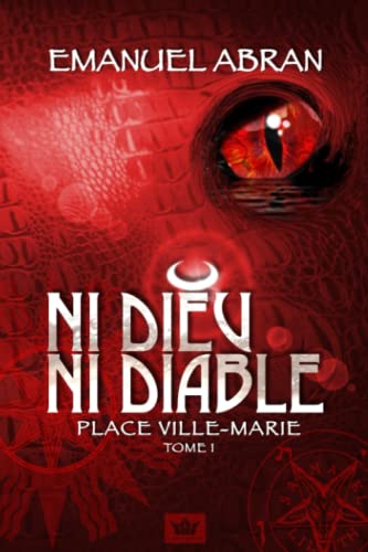 Ni Dieu Ni Diable, Place Ville-Marie, Tome 1 von Michel Langevin