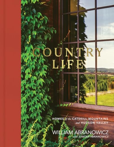 Country Life: Homes of the Catskill Mountains and Hudson Valley