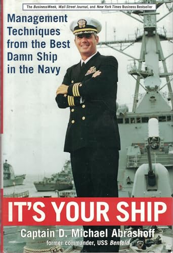 It's Your Ship: Management Techniques from the Best Damn Ship in the Navy
