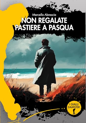 Non regalate pastiere a Pasqua (I Gialli Damster) von Damster